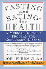 Fasting & Eating for Health by Joel Fuhrman, M.D.