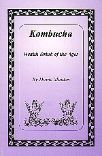 KOMBUCHA HEALTH DRINK OF THE AGES
 by Diane Minden